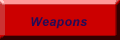 Weapons